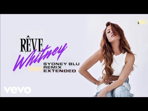 Rêve, Sydney Blu - Whitney (Sydney Blu Remix Extended/Audio)