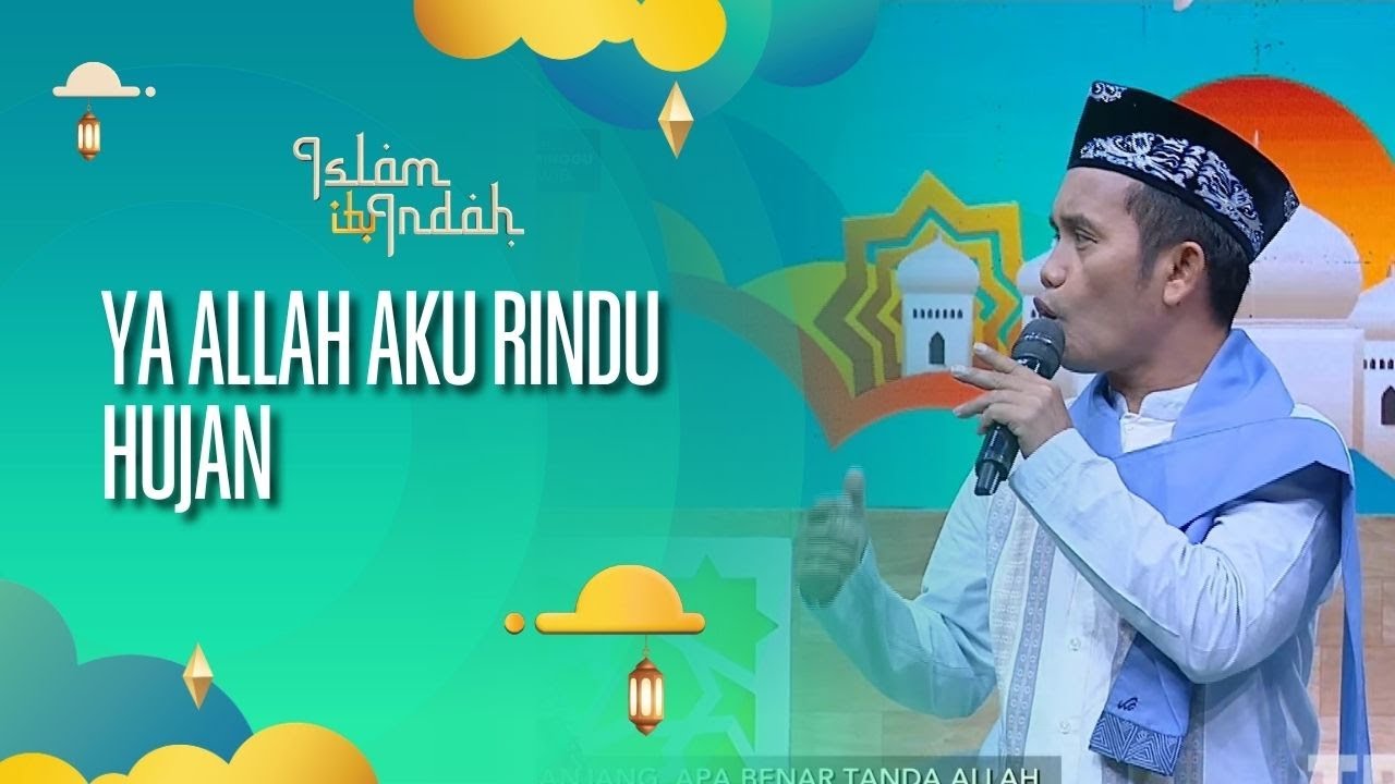 Ya Allah Aku Rindu Hujan - ISLAM ITU INDAH (29/10/26) P2