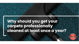 Why should you get your carpets professionally cleaned at least once a year