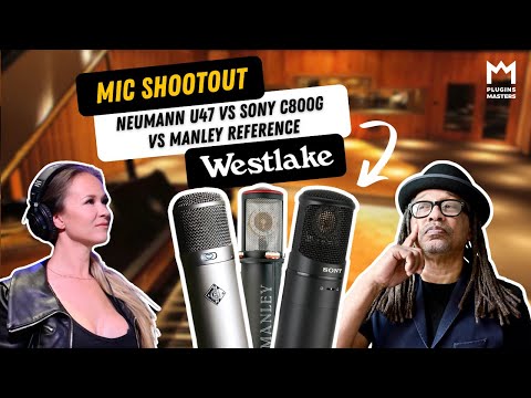 Westlake Mic Shootout: Neumann U47 vs Sony C800G vs Manley Reference (Used by MJ, Beyoncé & More)