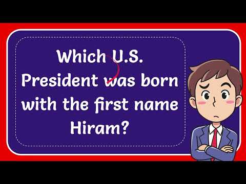 Which U.S. President was born with the first name Hiram? Answer
