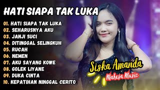 Download lagu Siska Amanda Ft. Mahesa Music - HATI SAPA TAK LUKA - SEHARUSNYA AKU || FULL ALBUM KOPLO 2025 mp3