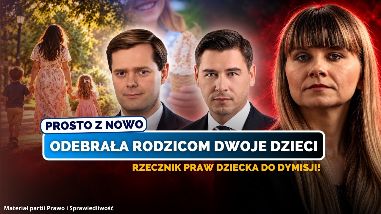 ODEBRAŁA RODZICOM DWOJE DZIECI. RZECZNIK PRAW DZIECKA DO DYMISJI! (FILM PRAWA I SPRAWIEDLIWOŚCI)