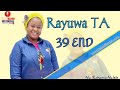 RAYUWA TA Kashi Na 39 Labari Mai Cike Da Ban Tausayi Gami Da Sarƙaƙiya