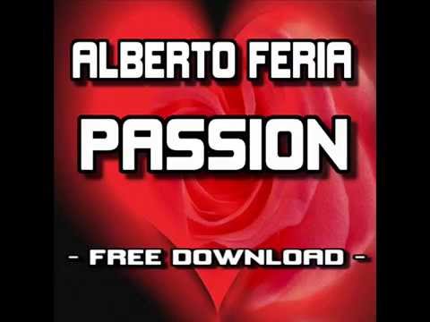 Alberto Feria   Passion Original Mix FREE DOWNLOAD