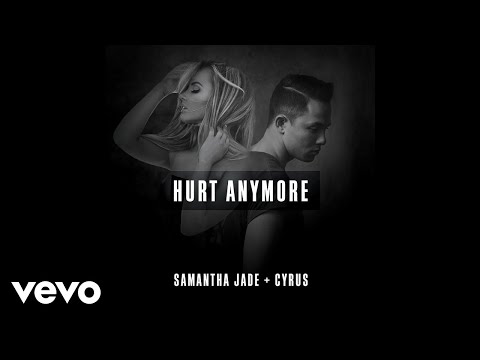 Samantha Jade, Cyrus Villanueva - Hurt Anymore (Audio)