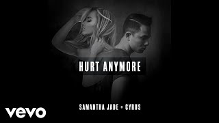 Samantha Jade, Cyrus Villanueva - Hurt Anymore (Audio)