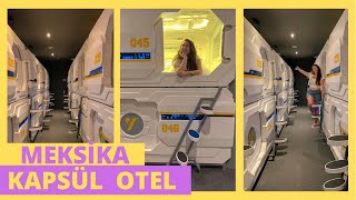 Meksika’da Kapsül Otel’de Kaldım!