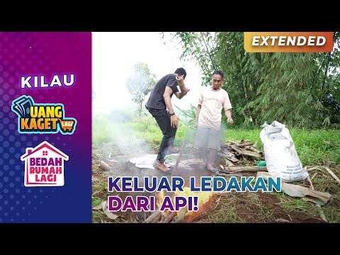 KAGET! Ada Ledakan Keluar Dari Api | KILAU UANG KAGET & BEDAH RUMAH | PART 3/8