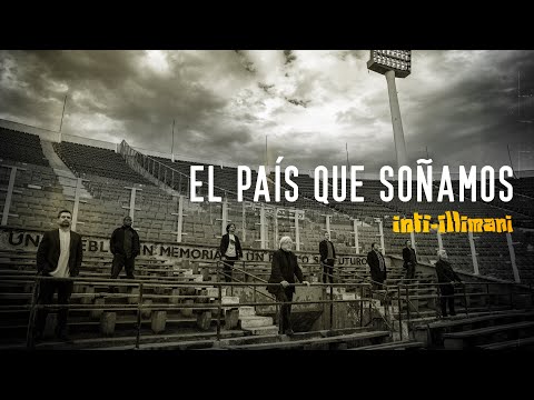 INTI ILLIMANI - EL PAÍS QUE SOÑAMOS