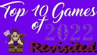 Top 10 Games of 2022 {Revisited}