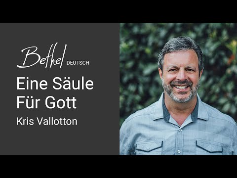 06. NOV 2022 | Kris Vallotton | Eine Säule Für Gott