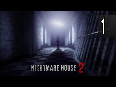 NIGHTMARE HOUSE 2 - Walkthrough Part 1 Gameplay [1080p HD 60FPS PC] No Commentary