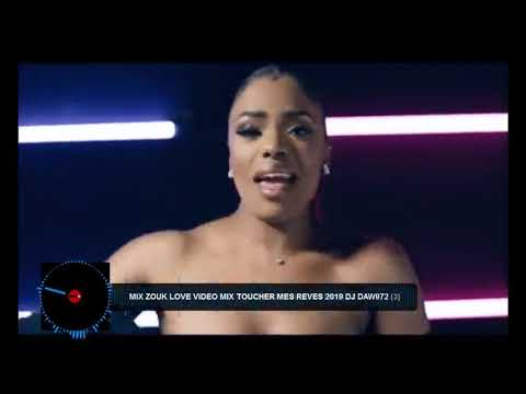 mix zouk love vidéo mix toucher mes rèves 2019 dj daw972