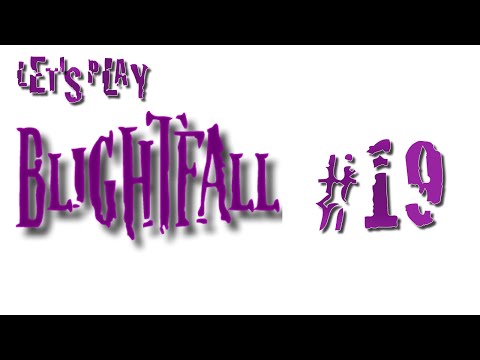 Let's Play Blightfall #19 Hole Rescue
