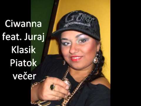 Ciwanna feat. Juraj Klasik - Piatok večer