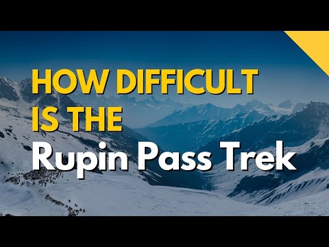 How Difficult Is The Rupin Pass Trek | Tips To Prepare | Indiahikes