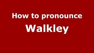 How to pronounce Walkley