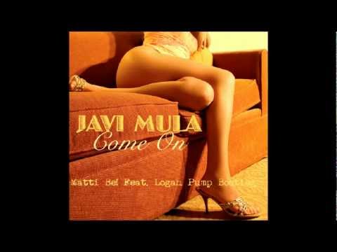 Javi Mula - Come On (Matti Be! Feat. Logan Pump Bootleg)