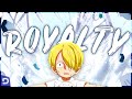 The story of Vinsmoke Sanji (One Piece)「AMV」-  Royalty