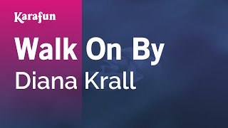 Walk On By - Diana Krall | Karaoke Version | KaraFun