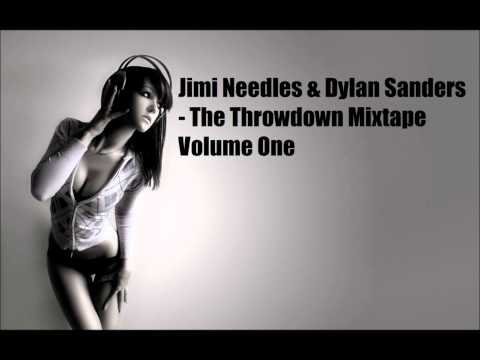 Jimi Needles & Dylan Sanders - The Throwdown Mixtape Volume One (HQ)