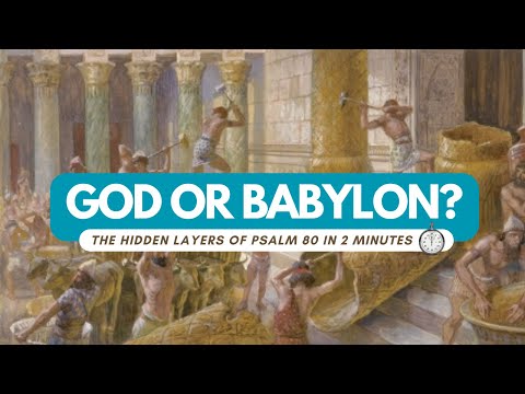 Psalm 80 - A Causal Shift to Yahweh for the destruction of Jerusalem and the Babylonian Exile