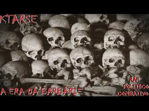 KTARSE -  A ERA DA BARBÁRIE