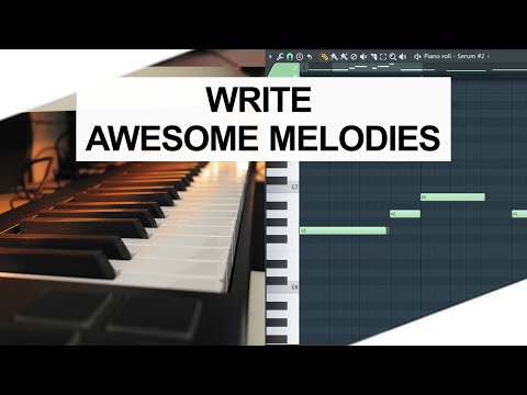 5 TIPS FOR WRITING AWESOME MELODIES