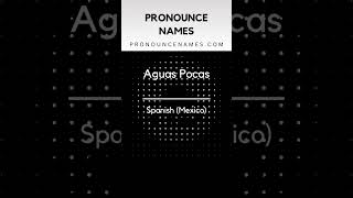 How to pronounce Aguas Pocas