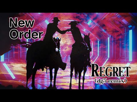 New Order - Regret (dg3 remix)