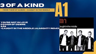 A1 - You're Not In Love , Power of Desire, 2:59 + Caught In The Middle (Almighty Remix)