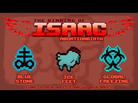 The Binding of Isaac: Abortionbirth+ Item Guide - Bluestone, Ice Feet, Global Freezing