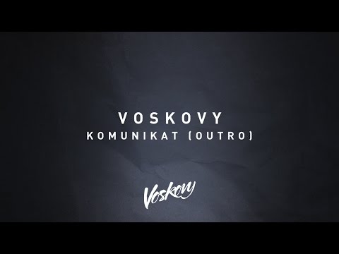 Voskovy - Komunikat (Outro)
