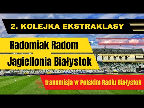 Transmisja meczu 2. kolejki Ekstraklasy Radomiak Radom - Jagiellonia Białystok - 17:30