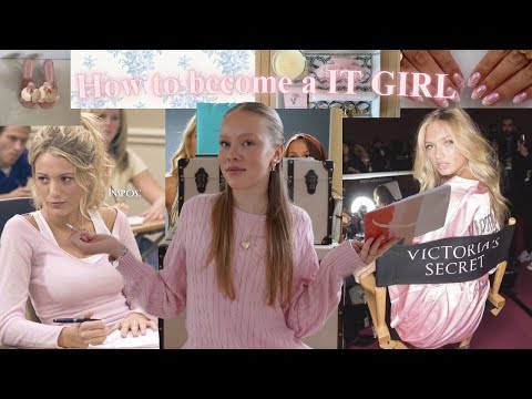 how to be a it girl, like Serena van der woodsen and vs angels