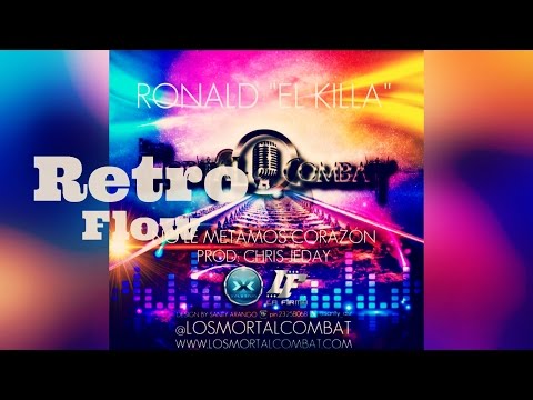 No Le Metamos Corazón - Ronald el killa (Los Mortal Combat) (Retro Flow)