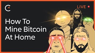 The Ultimate Guide To Mining Bitcoin At Home