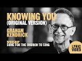 Knowing You (Original Version) by UK worship leader Graham Kendrick - Lyric Video