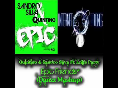 Quintino & Sandro Silva Ft. Knife Party - Epic Friends (Danzz Mashup)