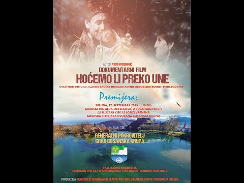 HOĆEMO LI PREKO UNE Dokumentarni film o 511.slavnoj brigadi Armije RBiH autor Avdo Huseinović