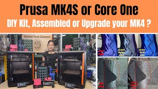 Prusa Mark 4S vs Core One vs Upgrade Kit — Build Time, Cost & Print Quality