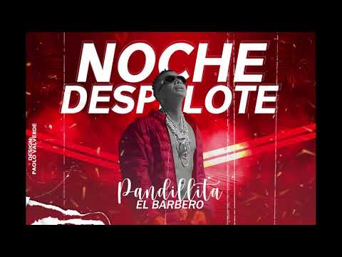 PANDILLITA EL BARBERO `` NOCHE DE DESPELOTE