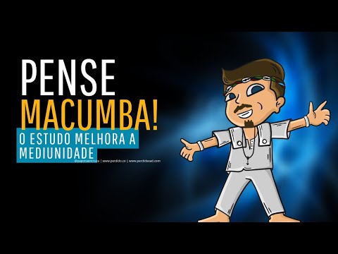 Pense Macumba 20 - O Estudo Melhora a Mediunidade?