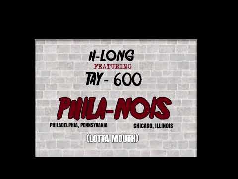 H-LONG feat. TAY 600 PHILA NOIS (Lotta Mouth)