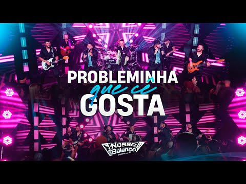 Nosso Balanço - Probleminha Que Cê Gosta - DVD Maturidade