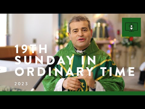 MASS FOR YOU AT HOME with Fr Mark De Battista – 19th Sunday in Ordinary Time [Yr A]