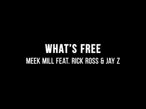 Meek Mill - What's Free (ft. JAY Z and Rick Ross) (Lyrics)
