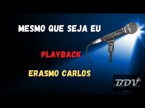 ERASMO CARLOS - KARAOKE - MESMO QUE SEJA EU - (ESPECIAL 50 ANOS)