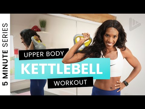UPPER BODY KETTLEBELL 5 MINUTE WORKOUT - 5 MINUTE WORKOUT SERIES